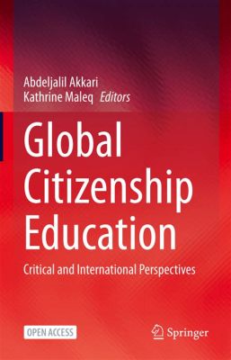  Exploring Education for Global Citizenship: A Critical Perspective